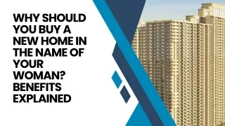 Why Should You Buy a New Home in the Name of Your Woman Benefits Explained