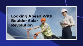 Looking Ahead With Boulder Solar Revolution