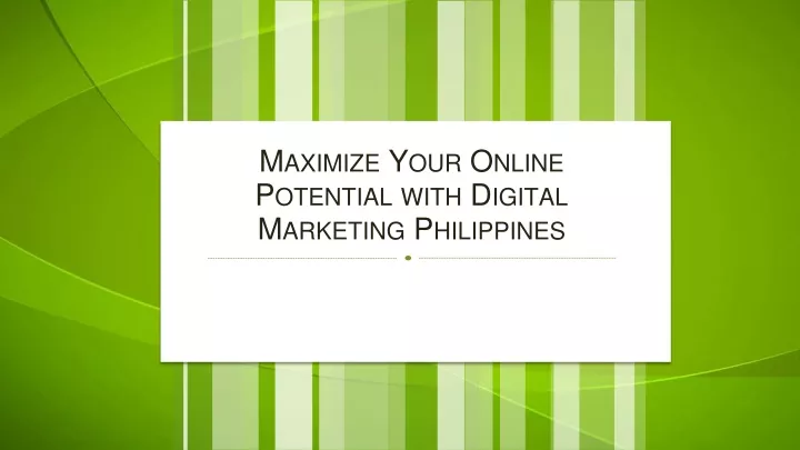 maximize your online potential with digital marketing philippines