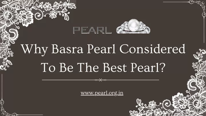 why basra pearl considered to be the best pearl