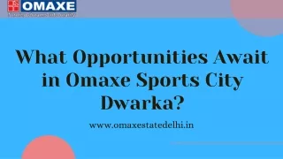 What Opportunities Await in Omaxe Sports City Dwarka