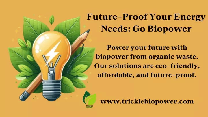 future proof your energy needs go biopower