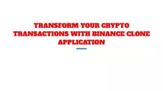 Transform your Crypto Transactions with the Binance Clone Application