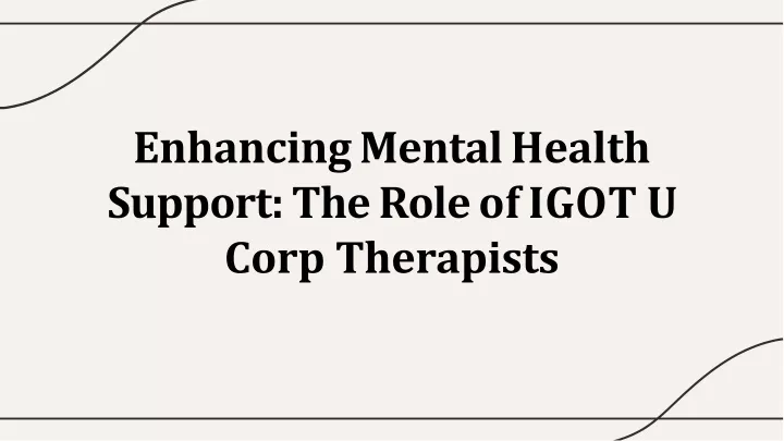 enhancing mental health support the role of igot u corp therapists