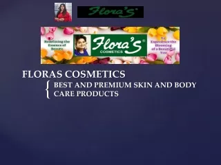 BEST AND PREMIUM SKIN AND BODY CARE PRODUCTS - FLORAS COSMETICS