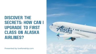 Can You Upgrade to First Class After Purchase in Alaska? Find Out!