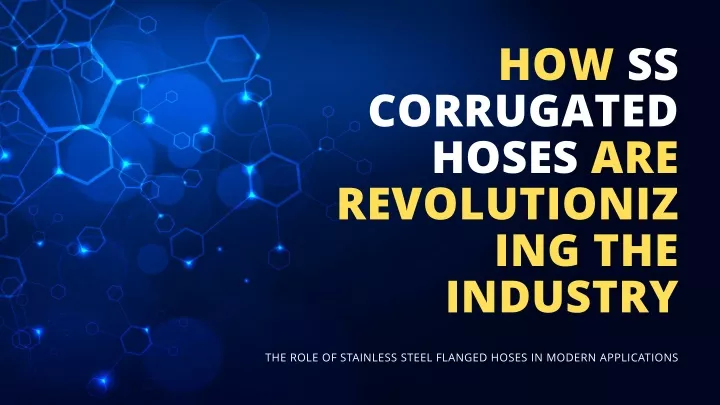 how ss corrugated hoses are revolutionizing