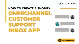 How to Create a Shopify Omnichannel Customer Support Inbox App