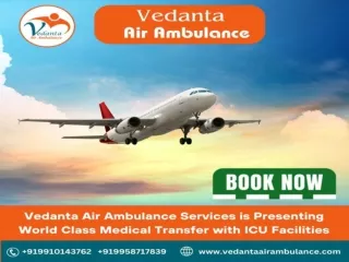 Vedanta Air Ambulance from Kolkata – Hassle-free and Secure