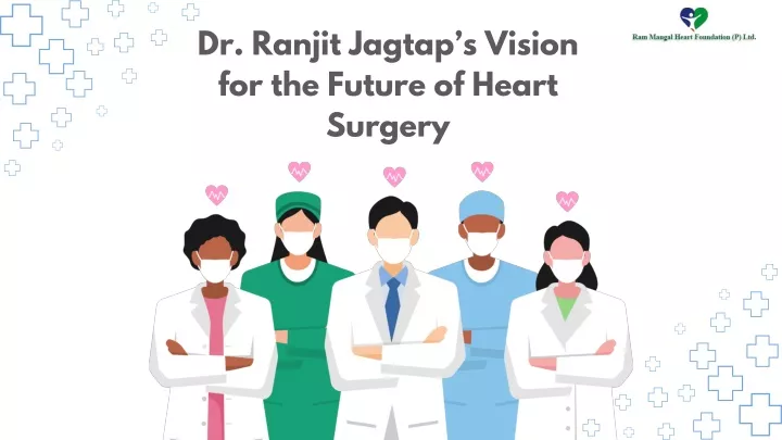 dr ranjit jagtap s vision for the future of heart