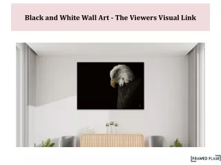 black and white wall art the viewers visual link