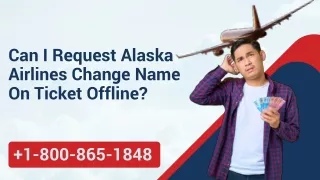 Can I Request Alaska Airlines Change Name On Ticket Offline