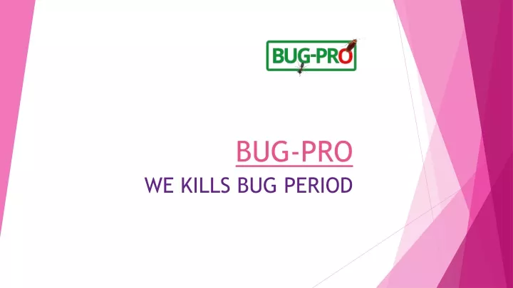 bug pro