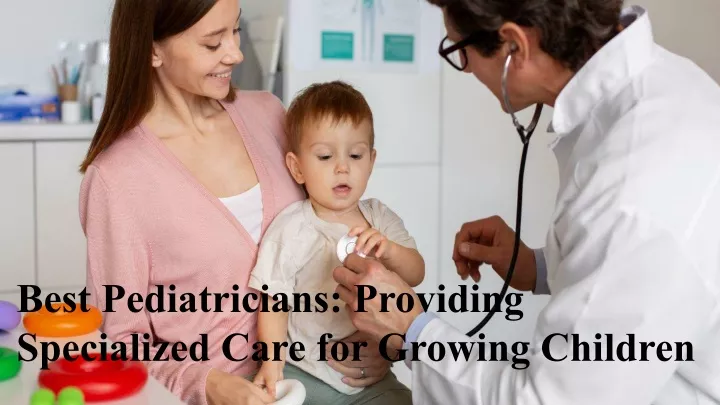 best pediatricians providing specialized care