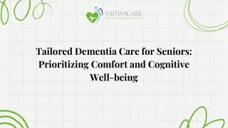 Tailored Dementia Care for Seniors:  Prioritizing Comfort