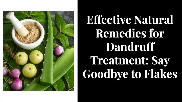 e ective natural remedies for dandru treatment