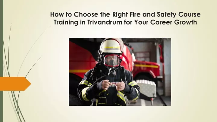 how to choose the right fire and safety course training in trivandrum for your career growth