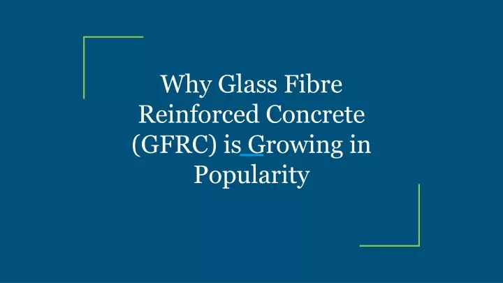 why glass fibre reinforced concrete gfrc is growing in popularity