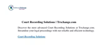Court Recording Solutions  Trxchange.com