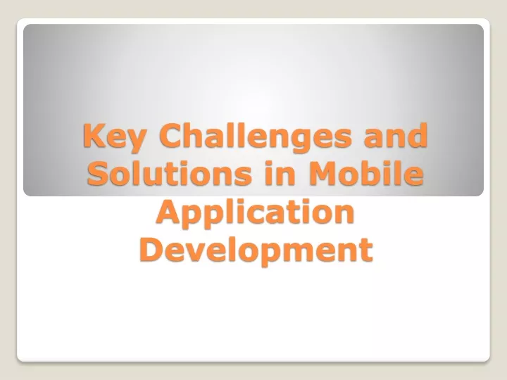 key challenges and solutions in mobile application development