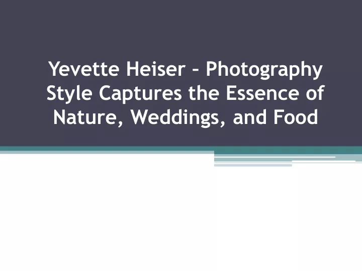 yevette heiser photography style captures the essence of nature weddings and food