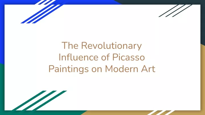 the revolutionary influence of picasso paintings