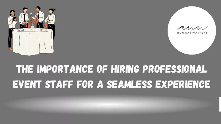 the importance of hiring professional event staff