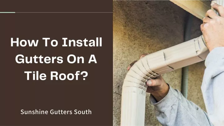 how to install gutters on a tile roof