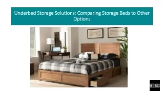 underbed storage solutions comparing storage beds to other options