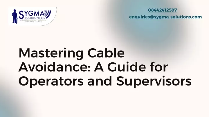 mastering cable avoidance a guide for operators and supervisors