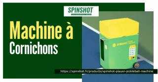 Améliorez votre jeu avec la Machine à Cornichons Spinshot Player de Spinshot Sports France