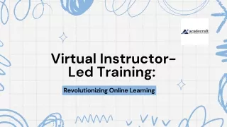 Virtual Instructor-Led Training: Revolutionizing Online Learning
