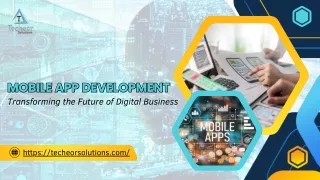 Mobile App Development Transforming the Future of Digital Business