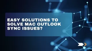 EASY SOLUTIONS TO SOLVE MAC OUTLOOK SYNC ISSUES