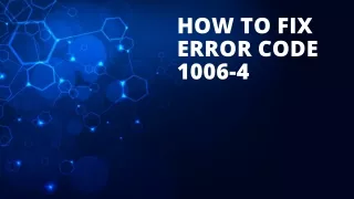 HOW TO FIX ERROR CODE 1006-4