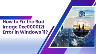 How to Fix the Bad Image 0xc000012f Error in Windows 11