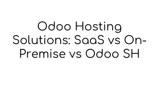 Odoo Hosting Solutions SaaS vs On-Premise vs Odoo SH