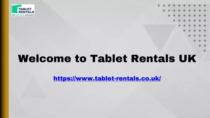 welcome to tablet rentals uk