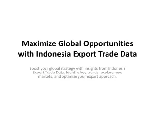 Maximize Global Opportunities with Indonesia Export Trade Data