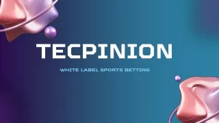 Unlock the Potential of White Label Sports Betting with Tecpinion