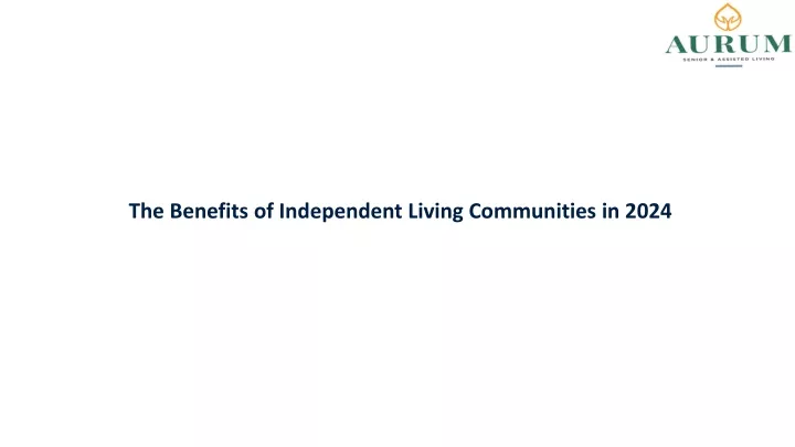 the benefits of independent living communities