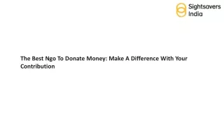 The Best Ngo To Donate Money Make A Difference With Your Contribution