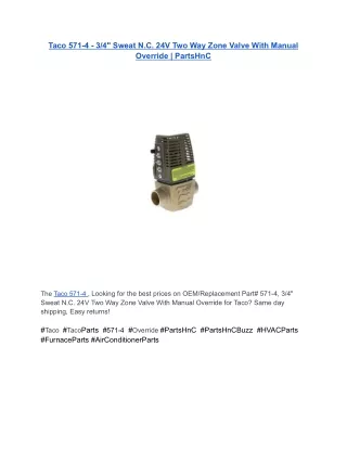 Taco 571-4 - 3_4_ Sweat N.C. 24V Two Way Zone Valve With Manual Override _ PartsHnC