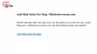 Anti Skid Socks For Dogs  Bitcheslovesocks.com