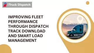 Improving Fleet Performance through Dispatch Track Download and Smart Load Manag