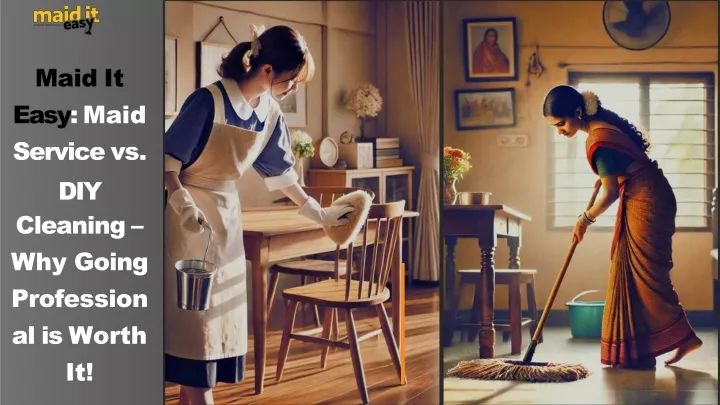 maid it easy maid service vs diy cleaning