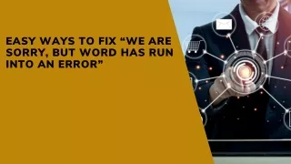 Easy ways to fix “We are sorry, but word has run into an error”