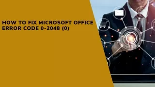 How to Fix Microsoft Office Error code 0-2048 (0)