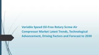 Variable Speed Oil-Free Rotary Screw Air Compressor Market