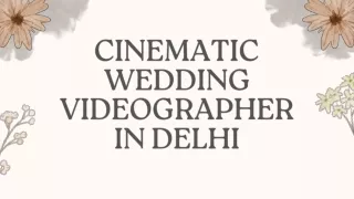 Cinematic Wedding Videographer in Delhi